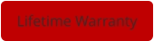 Lifetime Warranty