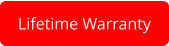 Lifetime Warranty